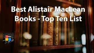 Best Alistair MacLean Books - Top Ten List