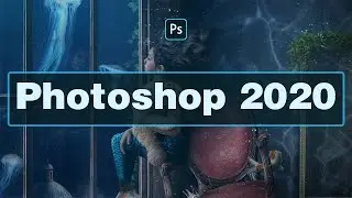 Photoshop 2020 - New and Improved Features