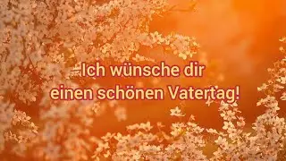 Vatertagsgrüße  - Alles Gute zum Vatertag  - Liebe Grüße zum Vatertag 2024