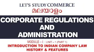 PART 01: CORPORATE REGULATIONS AND ADMINISTRATION :  INTRODUCTION TO INDIAN COMPANY LAW
