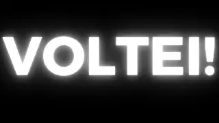 VOLTEI!