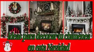 Ideas para decorar tu chimenea en esta Navidad 🎄