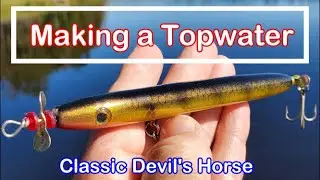 Making a Topwater Lure, Full Tutorial Classic Devil's Horse Build