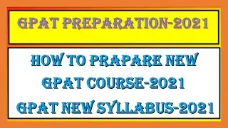 HOW TO CRACK GPAT-2021|HOW TO PREPARE EXAM GPAT-2021|GPAT-2021|GPAT PRAPARATION-2021| GPAT EXAM-2021