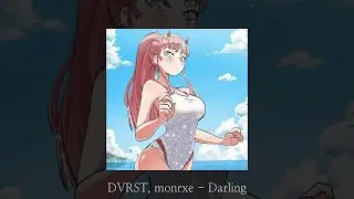 DVRST, monrxe - Darling (slowed + reverb)