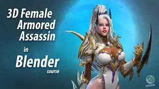 3D Female Armored Assassin in Blender course promo