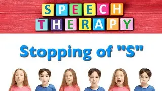 Speech Therapy - Stopping of "S"