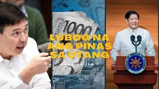 LUBOG NA ANG PILIPINAS SA UTANG   PANO NA ITO ?