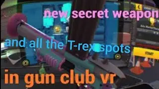 New secret weapon and all T-rex spots in gun club vr [psvr]
