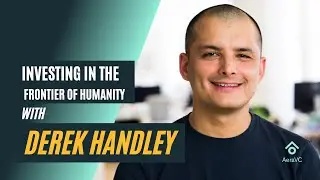 30:VC - Investing in the Frontier of Humanity with Derek Handley from Aera VC