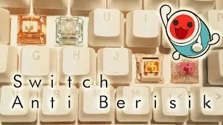 Osu! Taiko test with silent switches | switch lu berisik?