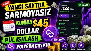 Yangi Saytda Sarmoyasiz $45 Dollar Pul Ishlash Polygon Cryptosini Ishlash 2026