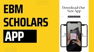 EBM SCHOLARS APP - DOWNLOAD TODAY