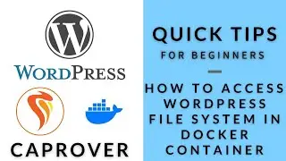 Quick Tips - Access WordPress Files in Docker/Caprover Container