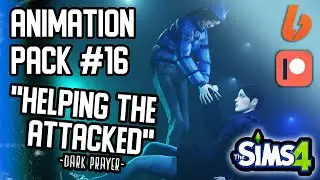 THE SIMS 4 💙ANIMATION PACK #16 "HELPING THE ATTACKED"💙DOWNLOAD