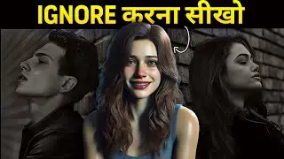 How to Heal and Detach from someone You Loved | Ignore karna sikho | How to Ignore | Hindi Thoughts