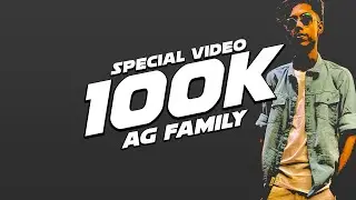 100k AG Family ❤Youtube Journey