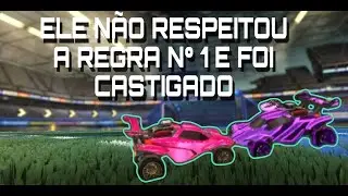 Ele desrespeitou a regra numero 1 e foi castigado - REGRA NUMERO 1 ROCKET LEAGUE