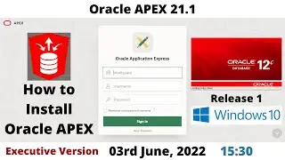 How to Install Oracle APEX 21.1 | DB 12cR1 | Executive | Windows 10