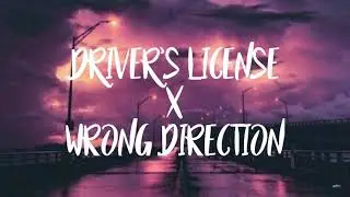Driver’s License X Wrong Direction Mashup Audio (experimenting)