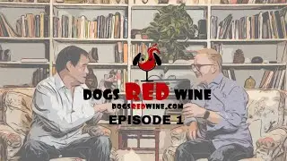 Welcome to Dogs Red Wine: Episode 1