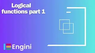 Functions: Logical Functions Part 1 | Engini.io