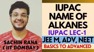 ✨IUPAC Nomenclature of Alkanes | Class 11 | Lecture 1 for JEE Main, Advanced, NEET 2024