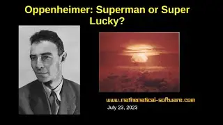 Oppenheimer: Superman or Super Lucky?