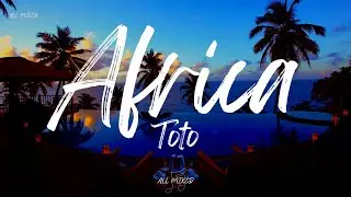 Toto - Africa (Lyrics)