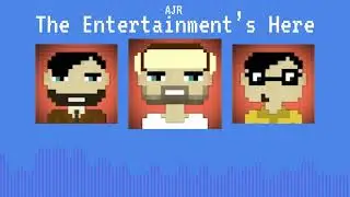 AJR-The Entertainment's Here (8-Bit Version)