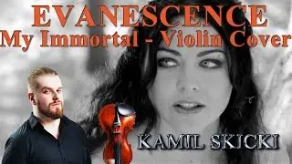 Evanescence - My Immortal (Kamil Skicki, Violin Cover)