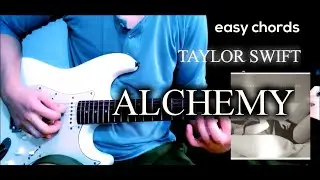 TAYLOR SWIFT - THE ALCHEMY // GUITAR CHORDS TUTORIAL