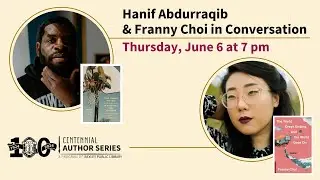 Hanif Abdurraqib & Franny Choi In Conversation - Bexley Centennial Author Series