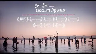 Last Stop before Chocolate Mountain TRAILER