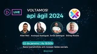 [api ágil] - Live #92 - Voltamos! api ágil 2024 - Planos Empolgantes para 2024!