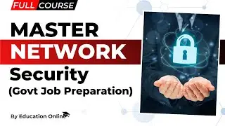 Strengthen Your Network Security Skills: A Refresher Course | Government Job Vacancy Preparation