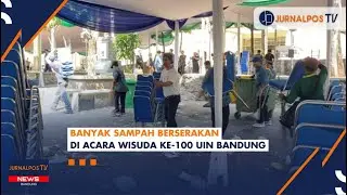 Banyaknya Sampah Pasca Wisuda UIN Bandung ke-100 |NEWS