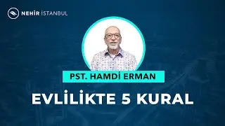 Evlilikte 5  Kural - Pastör Hamdi Erman