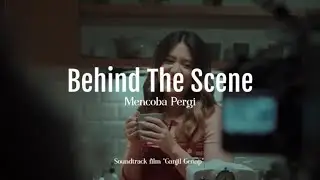 Tiara Effendy - Mencoba Pergi (Ganjil Genap Movie) | Behind The Scene