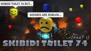 Skibidi Toilet 74 but all sounds are Roblox (part 1)