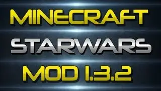 Mod Spotlight - Minecraft Starwars Mod 1.3.2