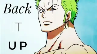 Zoro「AMV」Back it up