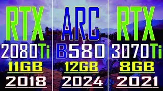 RTX 2080Ti vs ARC B580 vs RTX 3070Ti || PC GAMES TEST ||