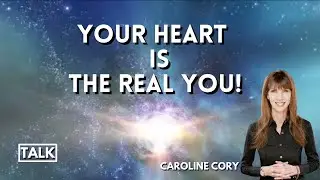 YOUR HEART IS THE REAL YOU! 