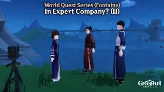 Genshin Impact - In Expert Company? (II) (World Quest)