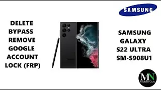 Delete / Bypass / Remove Google Account Lock (FRP) on Samsung Galaxy S22 Ultra SM-S908U1!