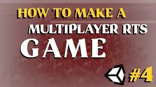 How to make a Multiplayer RTS Video Game in Unity – Part 4 (final)