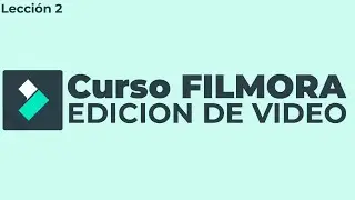 CURSO COMPLETO EDICION DE VIDEO CON FILMORA X | CREA VIDEOS FACILES PARA REDES SOCIALES | LECCION 2