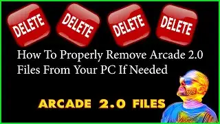 Arcade 2.0 File Removal From PC