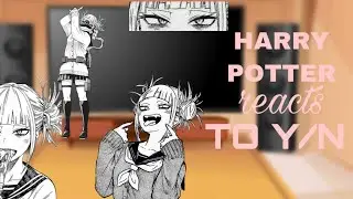 Harry Potter React To F!Y/N-READER As Toga | BASED ON WATTPAD STORY | _behindyou_